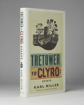 MILLER, Karl; Andrew O’HAGAN ( preface ); [HEANEY, Seamus]. Tretower to Clyro: Essays.