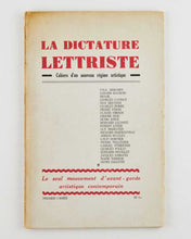 Load image into Gallery viewer, La Dictature Lettriste: Cahier d’un nouveau régime artistique