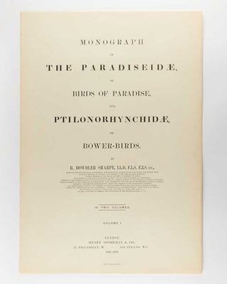 [GOULD, John.] SHARPE, R. Bowdler. Monograph of the Paradiseidae, or Birds of Paradise, and Ptilonorhynchidae, or Bower-Birds. [[bmid:2123641b]]