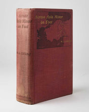 Load image into Gallery viewer, CHILDS, William John. Across Asia Minor on Foot … Third Impression. [[bmid:2123687]]