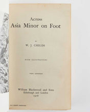 Load image into Gallery viewer, CHILDS, William John. Across Asia Minor on Foot … Third Impression. [[bmid:2123687a]]