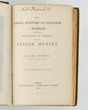 Load image into Gallery viewer, THORNHILL, Mark. Personal Adventures and Experiences of a Magistrate. During the Rise, Progress, and Suppression of the Indian Mutiny.