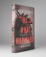 Load image into Gallery viewer, HERRON, Mick. This Is What Happened.