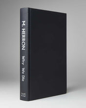 Load image into Gallery viewer, HERRON, Mick. Why We Die.