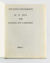 Load image into Gallery viewer, [TYNDALE, William ( translator ).] The Newe Testament. Four Gospels.