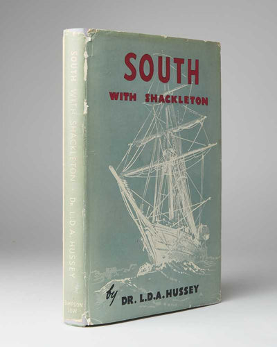 HUSSEY, Leonard Duncan Albert. South with Shackleton … With a Foreword by Admiral Lord Mountevans.