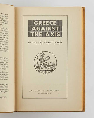 CASSON, Stanley. Greece against the Axis.