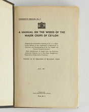 Load image into Gallery viewer, HAIGH, Dr. J. C. A Manual on the Weeds of the Major Crops of Ceylon.