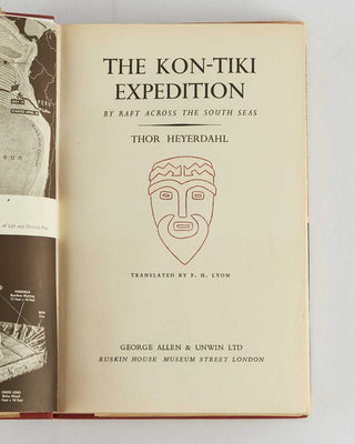HEYERDAHL, Thor. The Kon-Tiki Expedition. By Raft Across the South Seas, translated by F.H. Lyon.