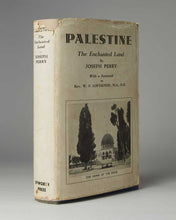 Load image into Gallery viewer, PERRY, Joseph. Palestine: The Enchanted Land.