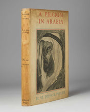 Load image into Gallery viewer, PHILBY, Harry St John Bridger. A Pilgrim in Arabia.
