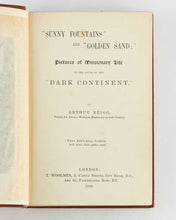 Load image into Gallery viewer, BRIGG, Arthur. Sunny Fountains and "Golden Sand:" Pictures of Missionary Life in the South of the "Dark Continent."