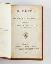 Load image into Gallery viewer, SOUTHEY, Robert. All for Love; and The Pilgrim to Compostella.
