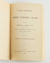 Load image into Gallery viewer, CLARKE, William A. First Records of British Flowering Plants.