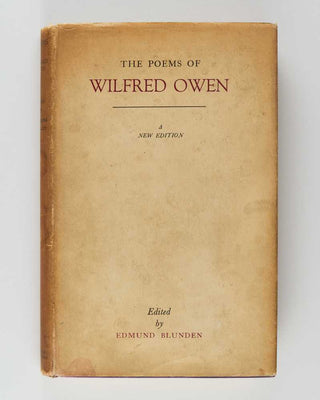 OWEN, Wilfred; Edmund Blunden ( editor ). The Poems of Wilfred Owen. A New Edition Including Many Pieces Now First Published, And Notices of his Life and Work.