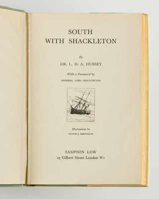 HUSSEY, Leonard Duncan Albert. South with Shackleton … With a Foreword by Admiral Lord Mountevans.