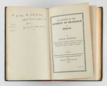 Load image into Gallery viewer, BUCHANAN, Francis Hamilton. An Account of the District of Shahabad in 1809-10 [1812-13, printed slip pasted over the incorrect years] … Printed from the Buchanan Mss. in the India Office Library, with the permission of the Secretary of State for India in…