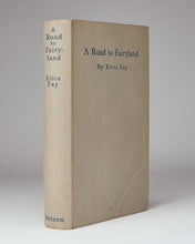 Load image into Gallery viewer, [STOPES, Marie] ( pseud. Erica FAY); Arthur RACKHAM ( illustrator ). A Road to Fairyland.