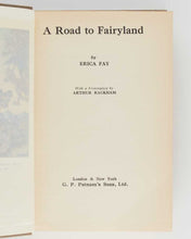 Load image into Gallery viewer, [STOPES, Marie] ( pseud. Erica FAY); Arthur RACKHAM ( illustrator ). A Road to Fairyland.
