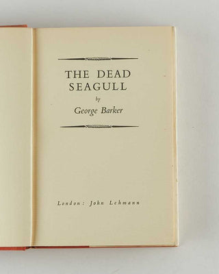 BARKER, George. The Dead Seagull. [[bmid:2124652b]]