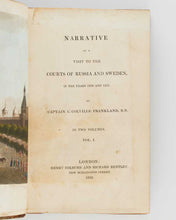 Load image into Gallery viewer, FRANKLAND, Captain Charles Colville. Narrative of a Visit to the Courts of Russia and Sweden in the Years 1830 and 1831. [[bmid:2124683a]]