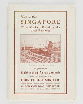 THOMAS COOK & SON. How to see Singapore, the Malay Peninsula and Penang.