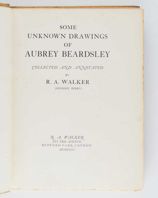 WALKER, R[ainforth] A[rmitage]. Some Unknown Drawings of Aubrey Beardsley