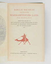 Load image into Gallery viewer, RAUNKIÆR, Barclay. Gennem Wahhabiternes land paa kamelryg. Beretning om den af Det Kongelige Danske Geografiske Selskab planlagte og bekostede forskningsrejse I Öst- og Centralarabien 1912. [[bmid:2124797b]]