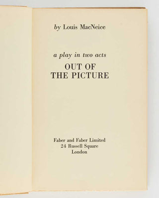 MACNEICE, Louis. Out of the Picture. A Play in Two Acts.