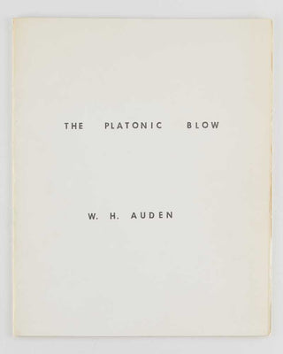 AUDEN, W. H. The Platonic Blow.