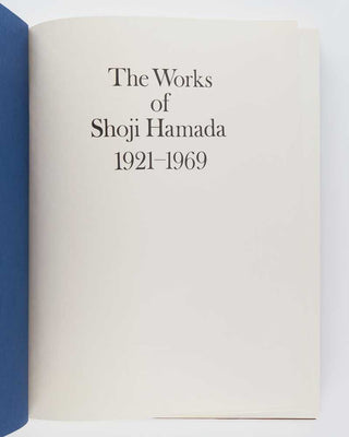 HAMADA, Shoji, and Bernard LEACH [ preface ]. The Works of Shoji Hamada 1921-1969. [[bmid:2124945e]]