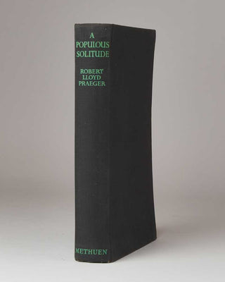PRAEGER, Robert Lloyd. A Populous Solitude.