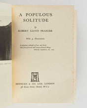 Load image into Gallery viewer, PRAEGER, Robert Lloyd. A Populous Solitude.