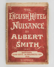 Load image into Gallery viewer, SMITH, Albert [Richard]. The English Hotel Nuisance.