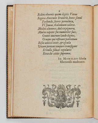 [MOREL, Jean.] [ Drop-head title: ] De Nuptiis D. Eustachii de Refuge in supremo Senatu Consiliarii Regii & D. Helenae de Bellievre.