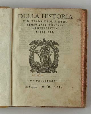 BEMBO, Pietro. Della historia vinitiana … volgarmente scrita. Libri XII. [[bmid:2125229b]]