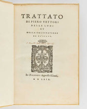 Load image into Gallery viewer, VETTORI, Piero Trattato … delle lodi et della coltivatione de gl’ulivi.