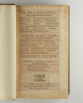 ESTIENNE, Henri (editor). Οἱ tῆς ἡρωικῆς ποιήσεως πρωτεύοντες ποιηταί [Oi tês hêrôikês poiêseôs prôteuontes poiêtai]. Poetae graeci principes heroici carminis, & alii nonnulli. [[bmid:2125236a]]