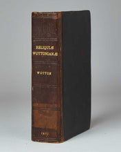 Load image into Gallery viewer, WOTTON, Henry. Reliquiae Wottonianae. Or, A collection of lives, letters, poems; with characters of sundry personages: and other incomparable pieces of language and art. By the curious Pensil of the Ever Memorable Sr Henry Wotton Kt, Late, Provost of Eto…
