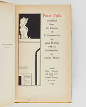 Load image into Gallery viewer, DOSTOEVSKY, Fyodor; Lena MILMAN ( translator ); George MOORE ( introduction ). Poor Folk. [[bmid:2125437e]]