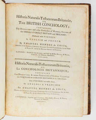 DA COSTA, Emanuel Mendes. Historia naturalis testaceorum Britanniæ, or, The British Conchology: Containing the Descriptions and Other Particulars of Natural History of the Shells of Great Britain and Ireland: Illustrated with Figures, in English and in F… [[bmid:2125788d]]