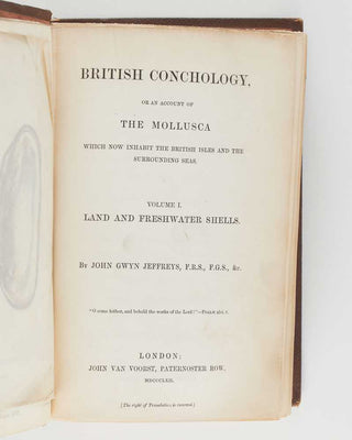 JEFFREYS, John Gwyn. British Conchology, or an Account of the Mollusca which now Inhabit the British Isles and the Surrounding Seas. [[bmid:2125790a]]