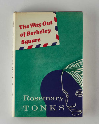TONKS, Rosemary. The Way Out of Berkeley Squaare. [[bmid:2125941a]]