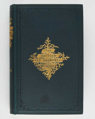 GOSSE, Philip Henry. Actinologia Britannica. A History of the British Sea-Anemones and Corals. [[bmid:2125971b]]