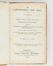 Load image into Gallery viewer, POE, Edgar Allan. The Conchologist’s First Book: or, A System of Testaceous Malacology, Arranged Expressly for the Use of Schools, in which the Animals, According to Cuvier, Are Given with the Shells, a Great Number of New Species Added, and the Whole Br…