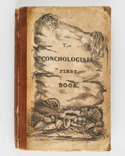 Load image into Gallery viewer, POE, Edgar Allan. The Conchologist’s First Book: or, A System of Testaceous Malacology, Arranged Expressly for the Use of Schools, in which the Animals, According to Cuvier, Are Given with the Shells, a Great Number of New Species Added, and the Whole Br… [[bmid:2125973b]]