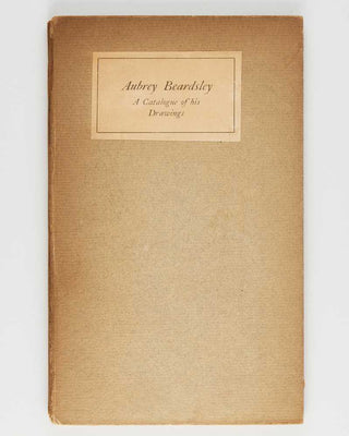 GALLATIN, A[lbert] E[ugene]. List of Drawings by Aubrey Beardsley. [[bmid:2125987b]]