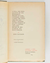 Load image into Gallery viewer, DAVIDSON, John. A Full and True Account of the Wonderful Mission of Earl Lavender, Which Lasted One Night and One Day … [[bmid:2125988a]]