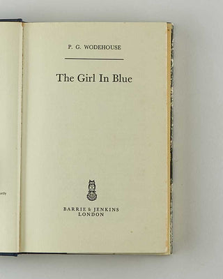 WODEHOUSE, P.G. The Girl in Blue. [[bmid:2126194b]]