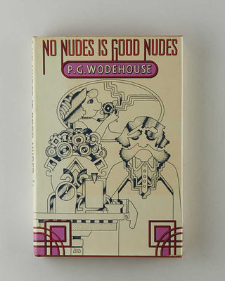 WODEHOUSE, P.G. WODEHOUSE, P.G. No Nudes is Good Nudes. [[bmid:2126208a]]